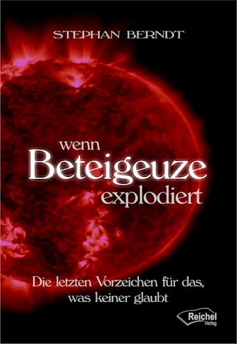 Wenn Beteigeuze explodiert - Stephan Berndt