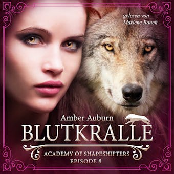 Blutkralle, Episode 8 - Fantasy-Serie: Academy of Shapeshifters - Amber Auburn
