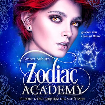 Zodiac Academy, Episode 6 - Der Ehrgeiz des Schützen - Amber Auburn