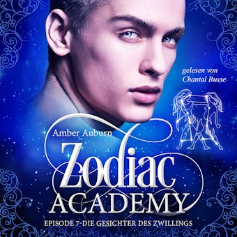 Zodiac Academy, Episode 7 - Die Gesichter des Zwillings - Amber Auburn