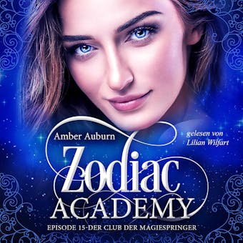 Zodiac Academy, Episode 15 - Der Club der Magiespringer - Amber Auburn