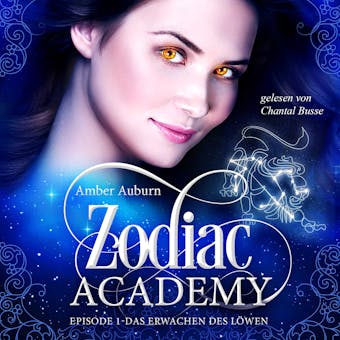Zodiac Academy, Episode 1 - Das Erwachen des Löwen - Amber Auburn