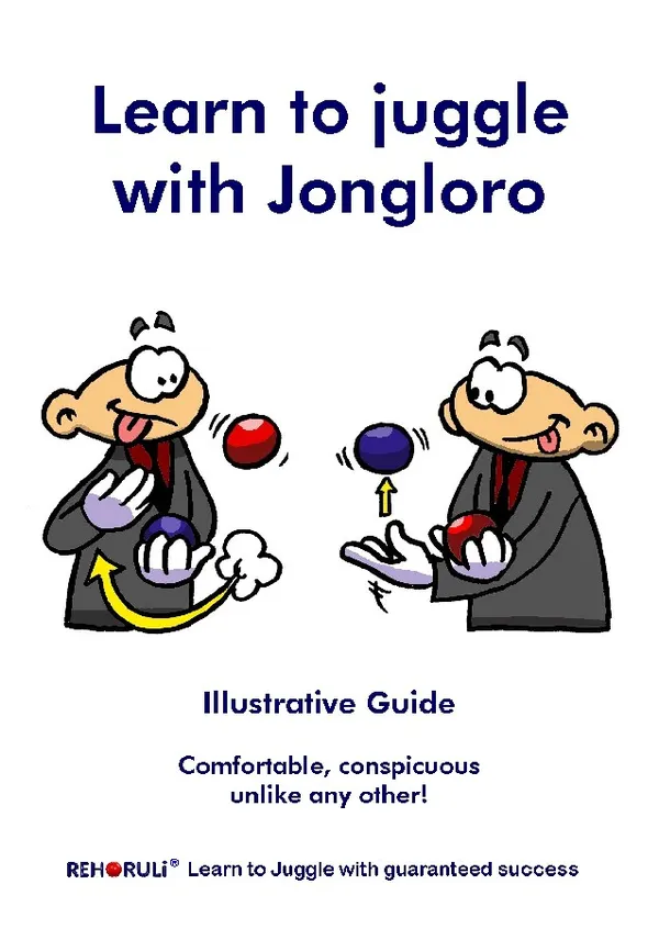 Learn to juggle with Jongloro (eBook) : Illustrative Guide - Comfortable, conspicuous unlike any other!