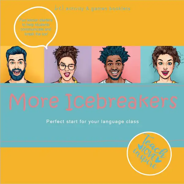 More Icebreakers. Perfect start for your language class : Teach - Love - Inspire. bel activity + games booklets
