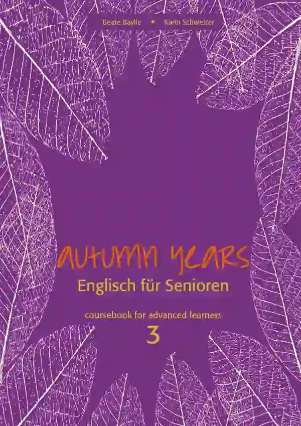 Autumn Years - Englisch für Senioren 3 - Advanced Learners - Coursebook : Coursebook for Advanced Learners - Buch mit MP3-Download-Code