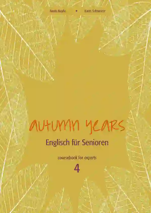 Autumn Years - Englisch für Senioren 4 - Experts - Coursebook : Coursebook for Experts - Buch mit MP3-Download -Code