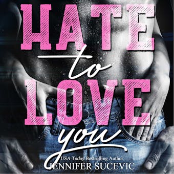 Hate to Love you: Zerbrechliche Liebe - Jennifer Sucevic