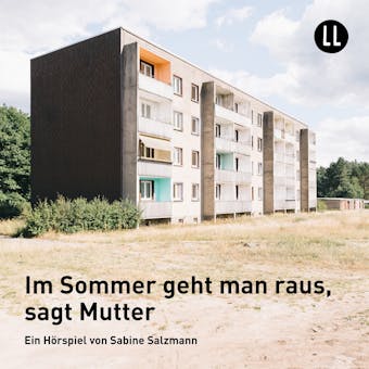 Im Sommer geht man raus, sagt Mutter (Hörspiel) - Sabine Salzmann