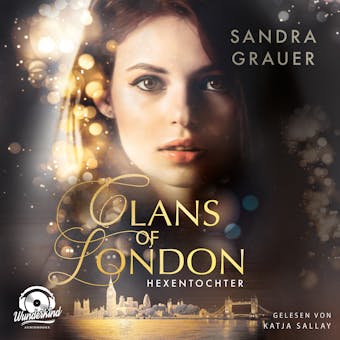 Hexentochter - Clans of London, Band 1 (ungekürzt) - Sandra Grauer