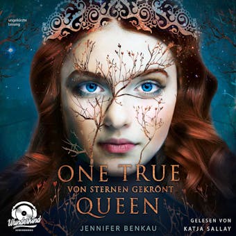 Von Sternen gekrönt - One True Queen, Band 1 (ungekürzt) - Jennifer Benkau