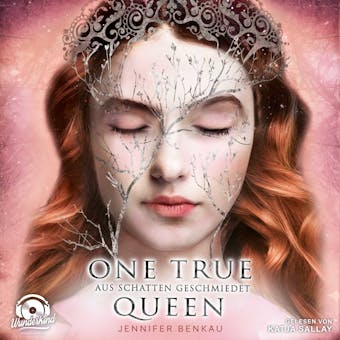 Aus Schatten geschmiedet - One True Queen, Band 2 (ungekürzt) - Jennifer Benkau