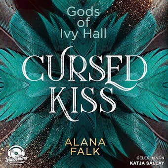 Cursed Kiss - Gods of Ivy Hall, Band 1 (ungekürzt) - Alana Falk