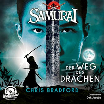 Der Weg des Drachen - Samurai, Band 3 (ungekÃ¼rzt) - Chris Bradford