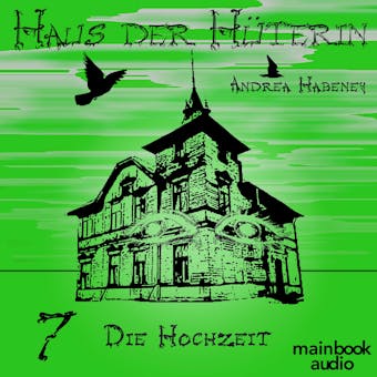 Haus der Hüterin: Band 7 - Die Hochzeit: Fantasy-Serie - Andrea Habeney