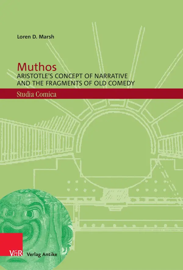 Muthos : Aristotle's Concept of Narrative and the Fragments of Old Comedy