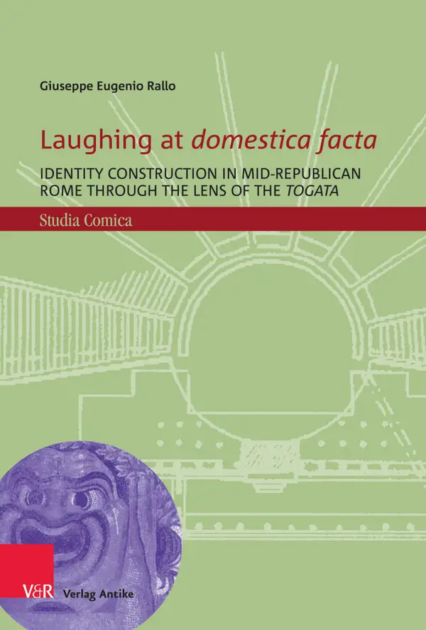 Laughing at domestica facta : Identity construction in mid-Republican Rome through the lens of the togata