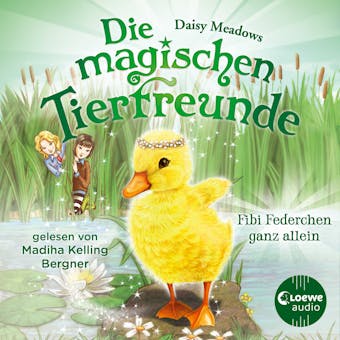 Die magischen Tierfreunde (Band 3) - Fibi Federchen ganz allein: Diese Reihe lässt jedes Kinderherz höher schlagen - Daisy Meadows