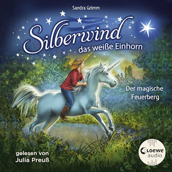 Silberwind, das weiße Einhorn (Band 2) - Der magische Feuerberg: Begleite das Einhorn Silberwind auf seinen Abenteuern - undefined