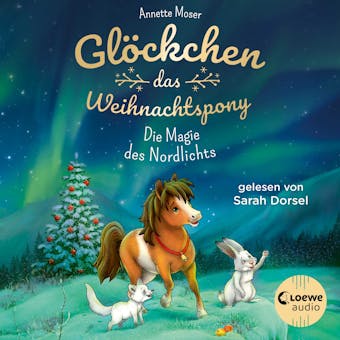 GlÃ¶ckchen, das Weihnachtspony (Band 3) - Die Magie des Nordlichts: Ein stimmungsvolles und humorvolles Weihnachts-Abenteuer fÃ¼r Kinder - undefined