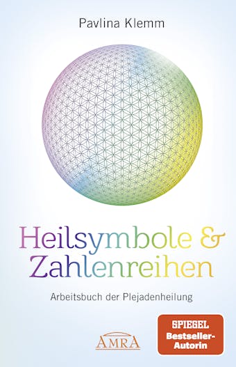 Heilsymbole & Zahlenreihen (von der SPIEGEL-Bestseller-Autorin): Arbeitsbuch der Plejadenheilung - Pavlina Klemm