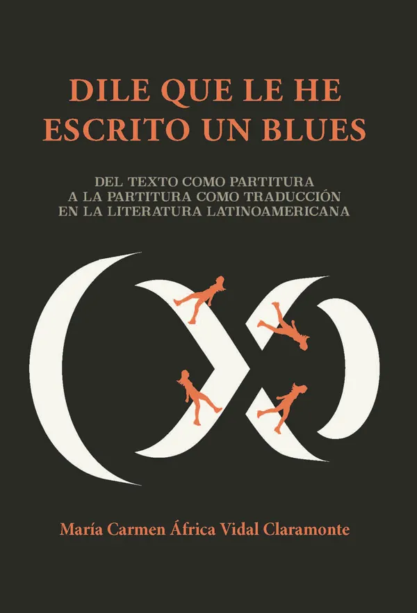 Dile que le he escrito un blues : Del texto como partitura a la partitura como traducción en la literatura latinoamericana