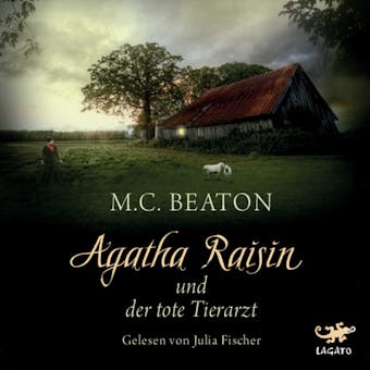 Agatha Raisin und der tote Tierarzt - M.C. Beaton