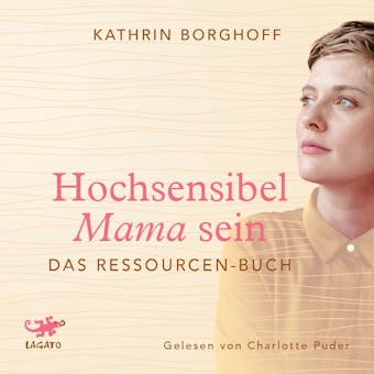 Hochsensibel Mama sein: Das Ressourcen-Buch - Kathrin Borghoff