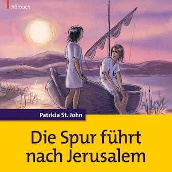 Die Spur fÃ¼hrt nach Jerusalem - Patricia St. John