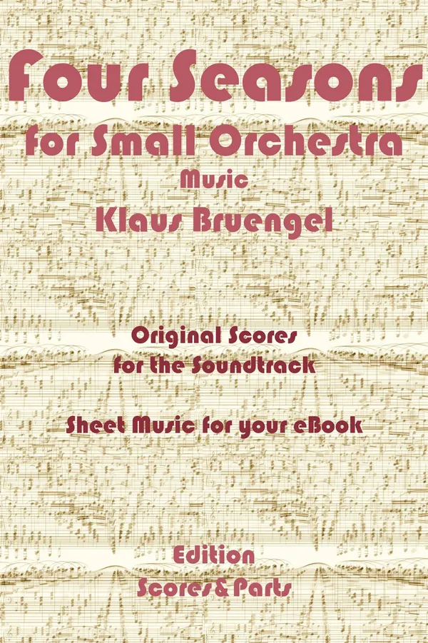 Four Seasons for Small Orchestra Music : Original Scores to the Soundtrack - Sheet Music for Your eBook