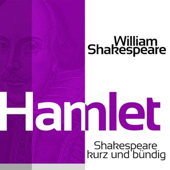 Hamlet: Shakespeare kurz und bündig - William Shakespeare