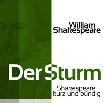 Der Sturm: Shakespeare kurz und bündig - William Shakespeare