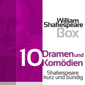 William Shakespeare Box: Zehn Dramen und Komödien: Shakespeare kurz und bündig - William Shakespeare