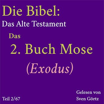 Die Bibel – Das Alte Testament: Das 2. Buch Mose (Exodus) - Anonymus