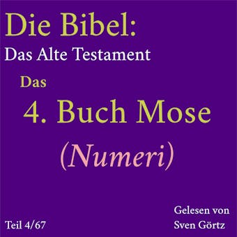 Die Bibel â€“ Das Alte Testament: Das 4. Buch Mose (Numeri) - undefined