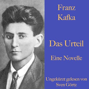 Franz Kafka: Das Urteil: Eine Novelle. Ungekürzt gelesen. - Franz Kafka
