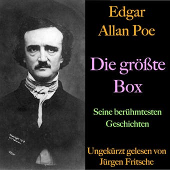 Edgar Allan Poe: Die größte Box: Seine berühmtesten Geschichten - Edgar Allan Poe