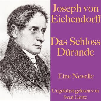 Joseph von Eichendorff: Das Schloss Dürande: Eine Novelle. Ungekürzt gelesen. - Joseph von Eichendorff