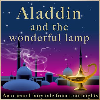 Aladdin and the wonderful lamp: An oriental fairy tale from 1,001 nights - Andrew Lang