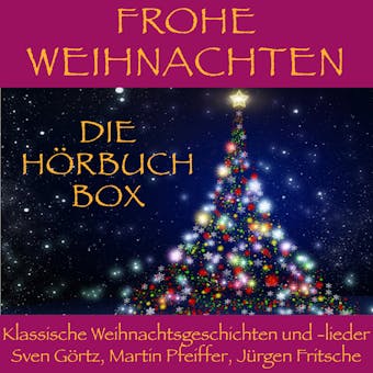 Frohe Weihnachten: Die Hörbuch Box: Klassische Weihnachtsgeschichten und Weihnachtslieder - Charles Dickens, E.T.A. Hoffmann