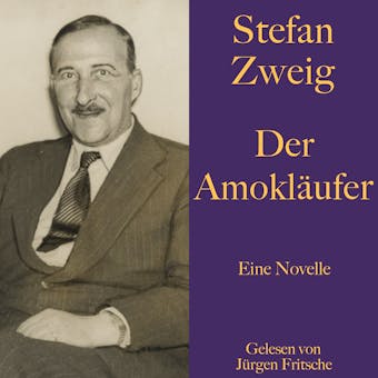 Stefan Zweig: Der AmoklÃ¤ufer: Eine Novelle. UngekÃ¼rzt gelesen - Stefan Zweig