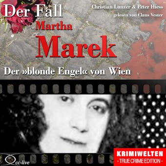 Truecrime - Der blonde Engel von Wien (Der Fall Martha Marek) - undefined