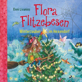 Flora Flitzebesen â€“ Winterzauber im Hexendorf - undefined