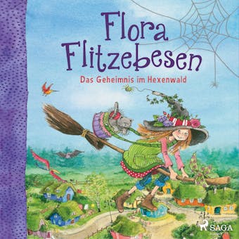 Flora Flitzebesen. Das Geheimnis im Hexenwald - Eleni Livanios