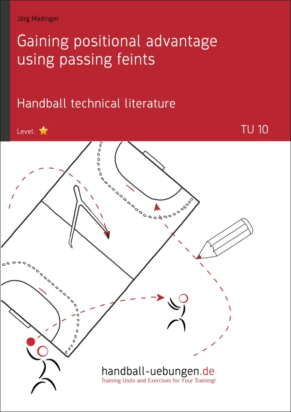 Gaining positional advantage using passing feints (TU 10) : Handball technical literature