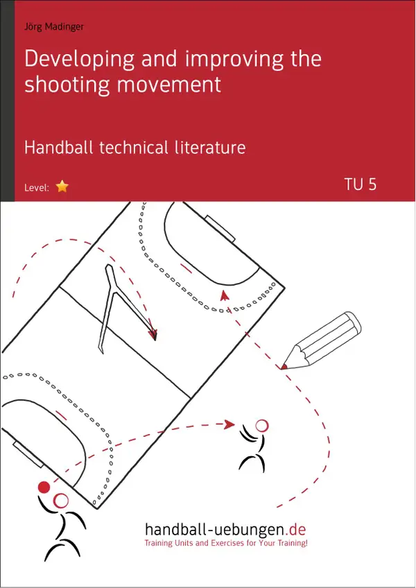 Developing and improving the shooting movement (TU 5) : Handball technical literature