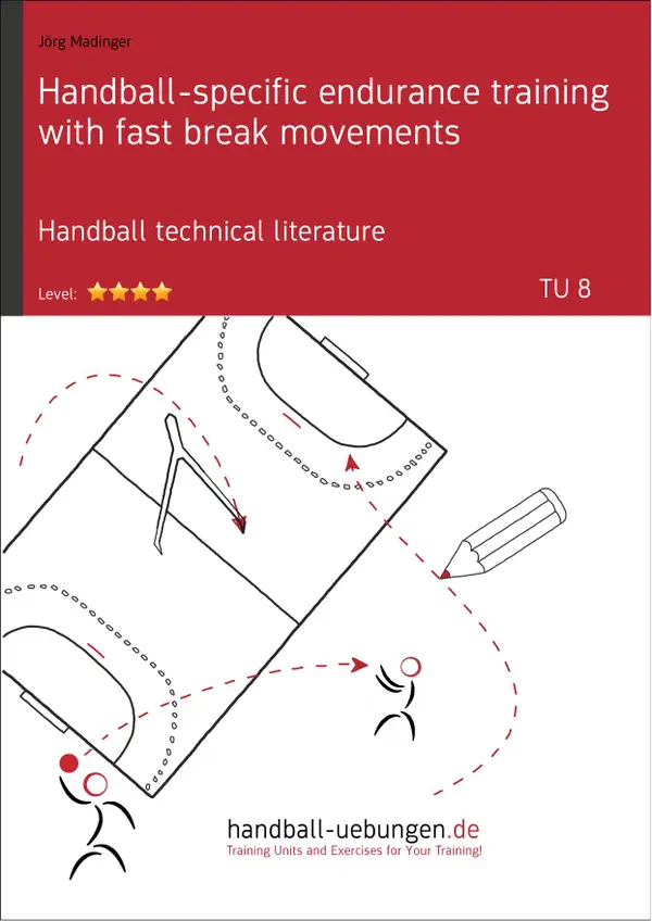Handball-specific endurance training with fast break movements (TU 8) : Handball technical literature