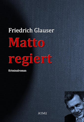 Matto regiert - Friedrich Glauser