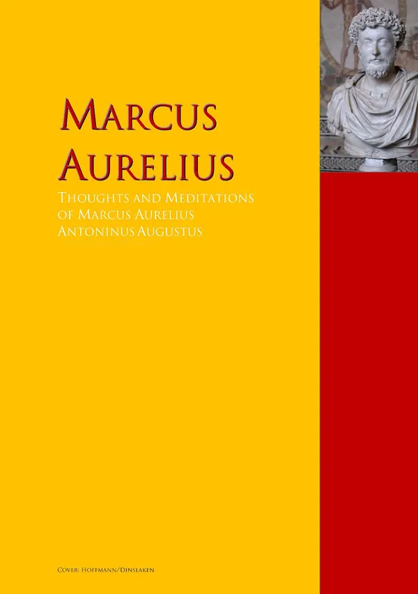 Thoughts and Meditations of Marcus Aurelius Antoninus Augustus