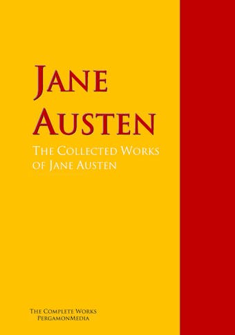 The Collected Works of Jane Austen - undefined