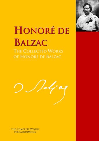 The Collected Works of Honoré de Balzac - Honoré de Balzac
